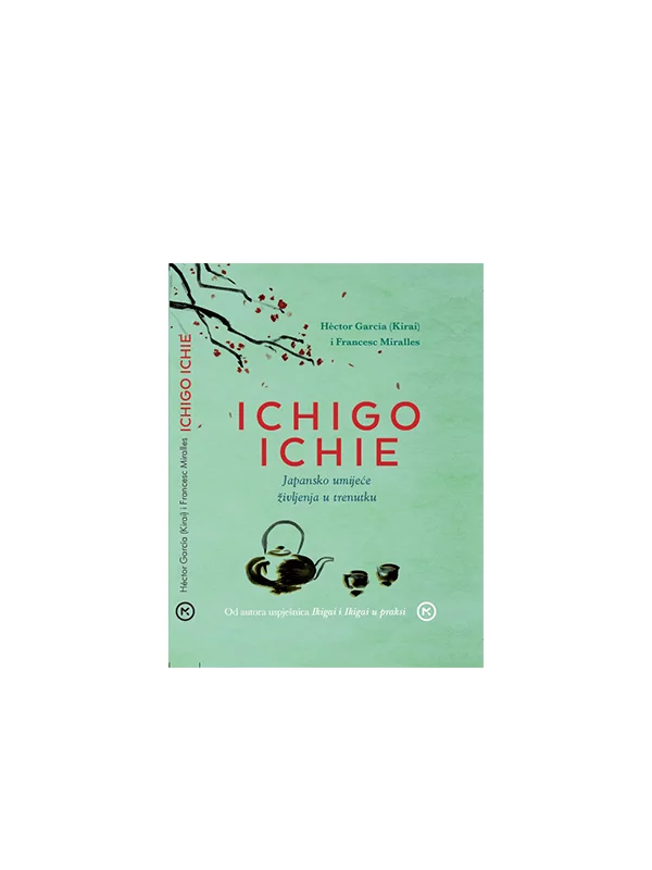 Ichigo Ichie - The Art of Making the Most of Every Moment (Japanese Way) - Mozaik